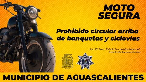 Campaña "Moto Segura" en Aguascalientes promueve la seguridad vial y prohíbe motocicletas en aceras y ciclovías.